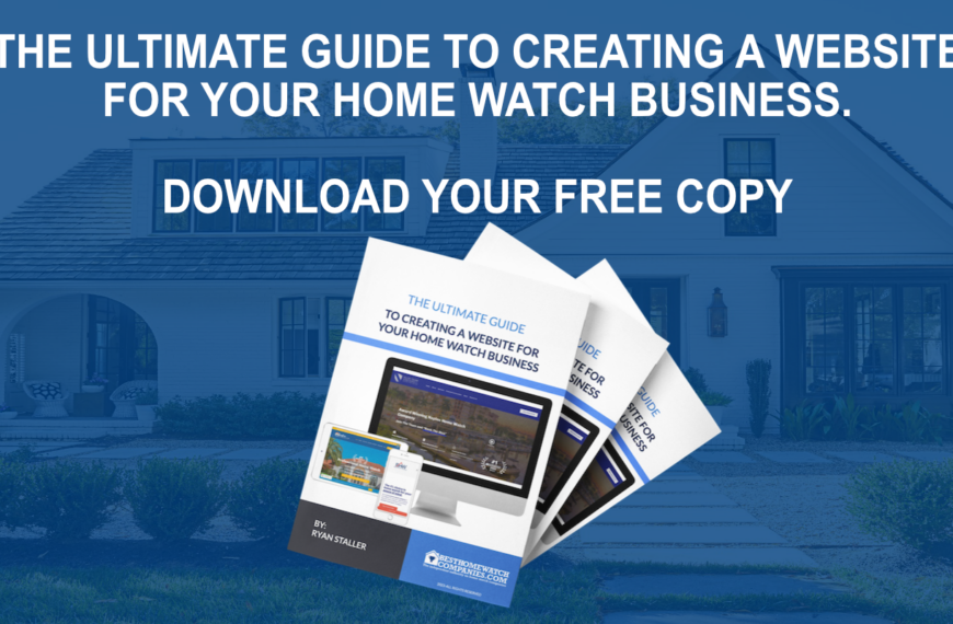 The Ultimate Guide To Creating A Website For Your Home Watch Business